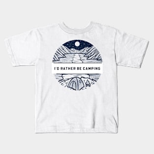 I'd Rather Be Camping Kids T-Shirt